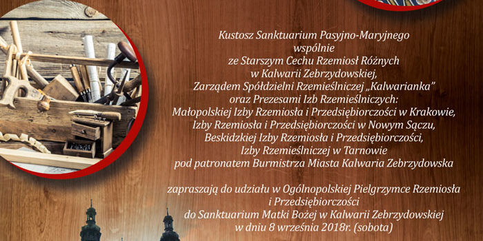 XIII Pielgrzymka Rzemiosła i Przedsiębiorczości – Kalwaria Zebrzydowska – 8 wrzesień 2018 XIII Pielgrzymka Rzemiosła i Przedsiębiorczości – Kalwaria Zebrzydowska – 8 wrzesień 2018
